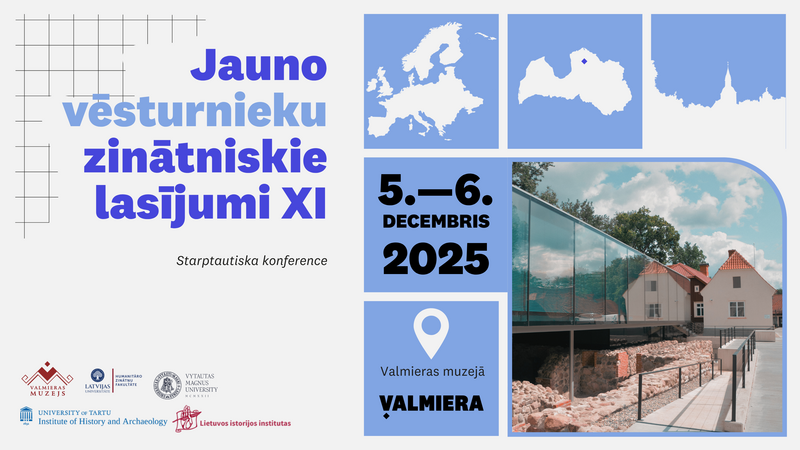 Atvērta pieteikšanās starptautiskajai konferencei “Jauno vēsturnieku zinātniskie lasījumi”