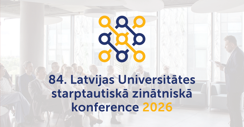 Atvērta pieteikšanās dalībai LU 84. starptautiskās zinātniskās konferences sekcijā “Pagātnes krustpunkti: vara, identitāte un vēstures pētniecība”