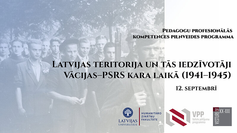 Programma pedagogiem "Latvijas teritorija un tās iedzīvotāji Vācijas–PSRS kara laikā (1941–1945)" 