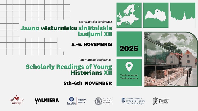 Izsludināta starptautiskās konferences “Jauno vēsturnieku zinātniskie lasījumi XII” programma